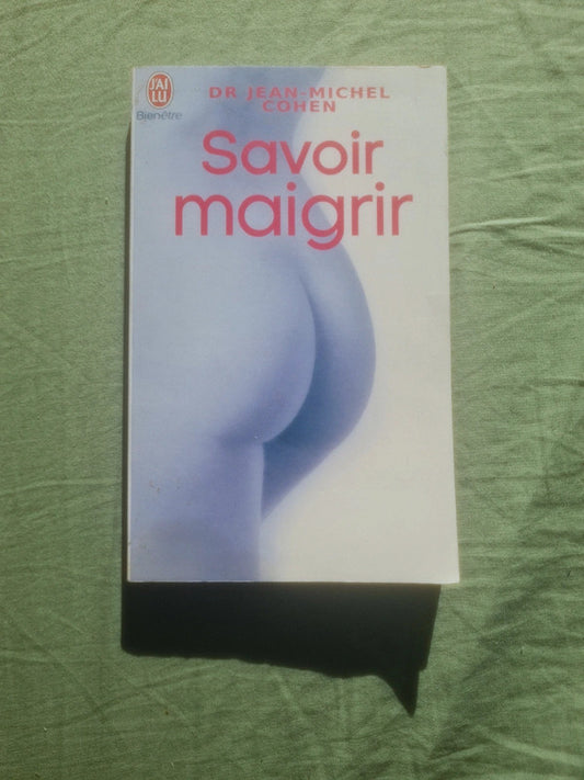 Savoir maigrir,  Dr Jean Michel Cohen