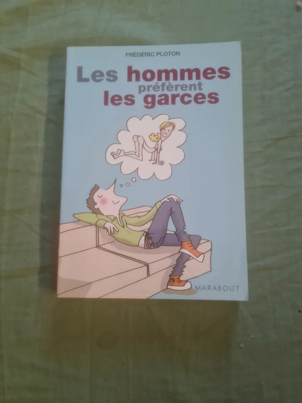 Les hommes préfèrent les garces, journal d'une garce addict repenti, Frédéric Ploton