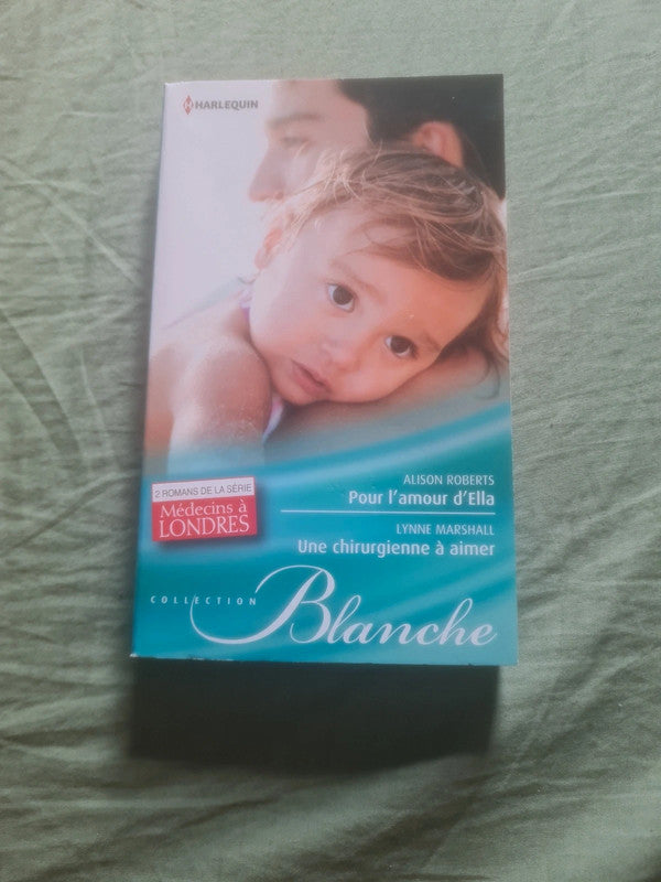 Pour l'amour d'Ella, Alison Roberts ,  une chirurgienne à aimer , Lynne Marshall