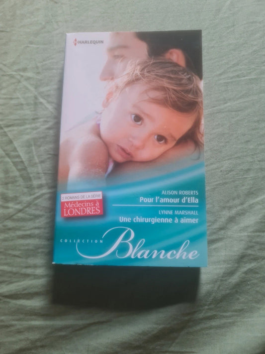 Pour l'amour d'Ella, Alison Roberts ,  une chirurgienne à aimer , Lynne Marshall