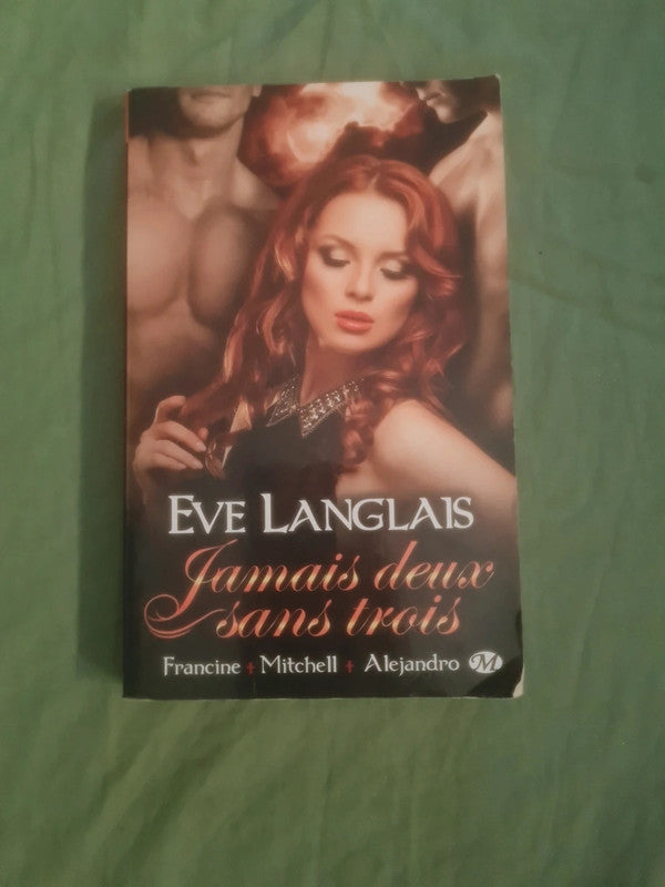 Jamais deux sans trois, Eve Langlais