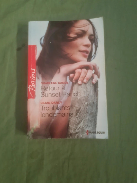 Retour à Sunset Ranch , Charlene Sands , Troublants lendemains , Lilian Darcy