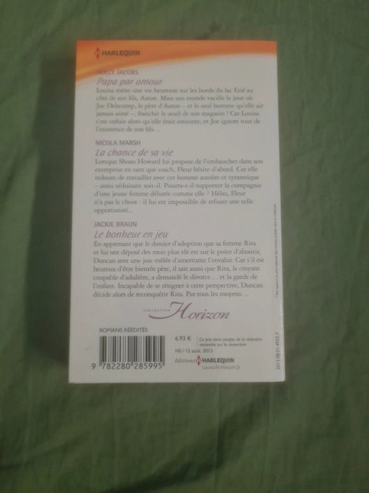 Papa par amour , Holly Jacobs, la chance de sa vie,  Nicola Marsh , le bonheur en jeu , Jackie Braun