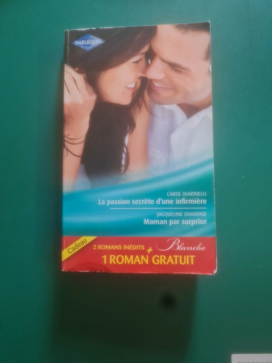 La passion secrète d'une infirmière , Carol Marinelli , Maman par surprise , Jacqueline Diamond