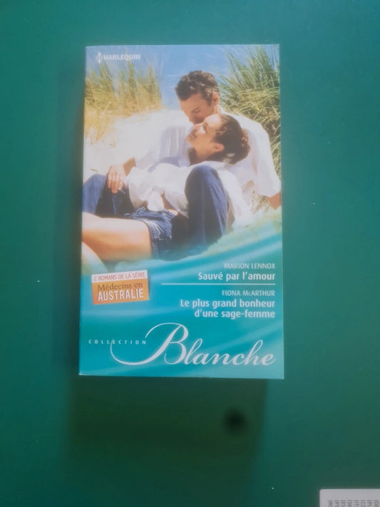 Sauvé par l'amour , Marion Lennox , Le plus grand bonheur d'une sage-femme , Fiona Mc Arthur