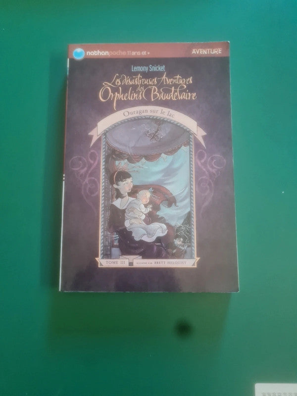 Les désastreuses aventures des orphelins Baudelaire tome 3 ouragan sur le lac