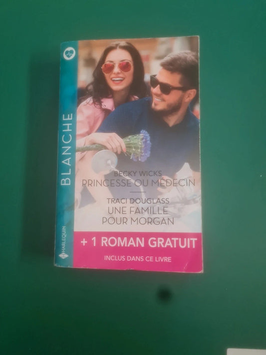 Princesse ou médecin, Becky Wicks , une famille pour Morgan , Traci Douglass