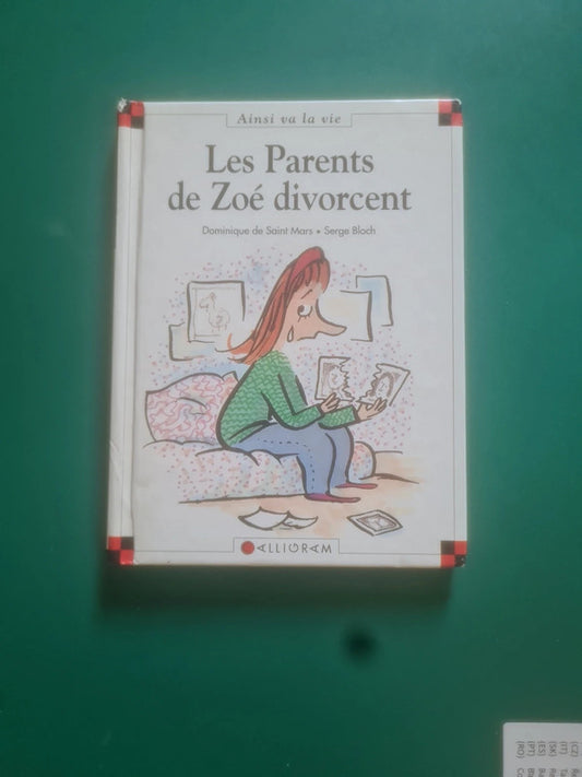 Les parents de Zoé divorcent , Dominique de Saint Mars , Serge Bloch