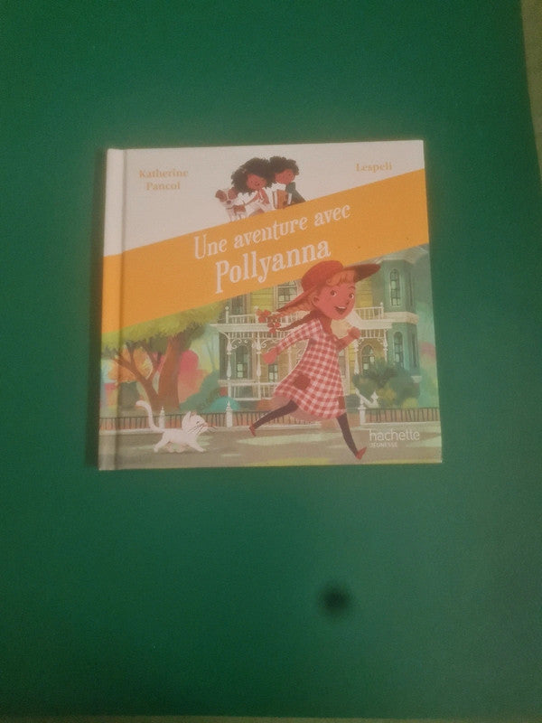 Une aventure avec Pollyanna,  Katherine Pancol,  Lespeli