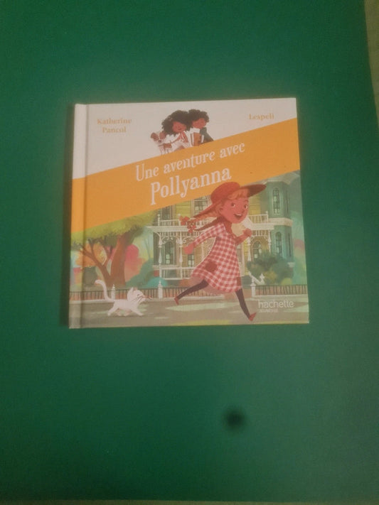 Une aventure avec Pollyanna,  Katherine Pancol,  Lespeli