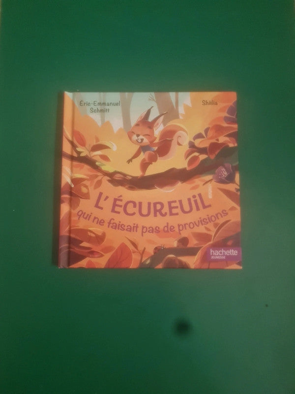 L'écureuil qui ne faisait pas de provisions , Éric Emmanuel Schmitt , Shiilia