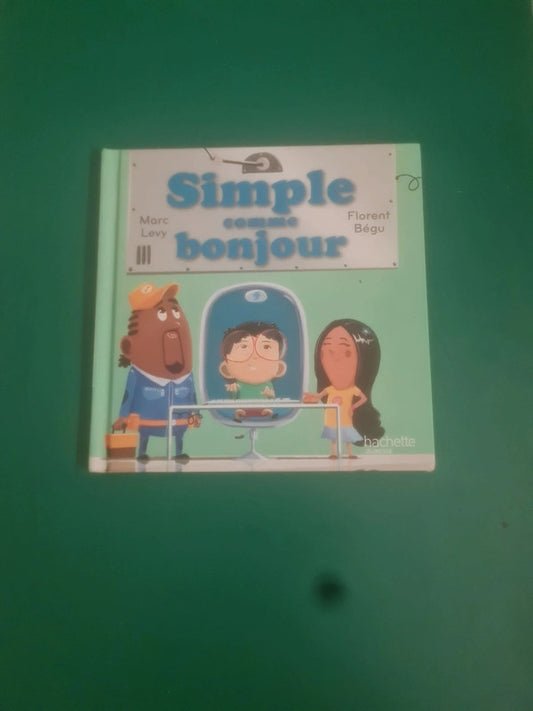 Simple comme bonjour, Marc Levy, Florent Bégu