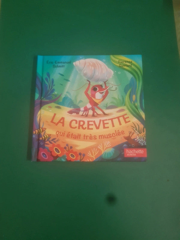 La crevette qui était très musclée , Éric Emmanuel Schmitt, Florence Guittard