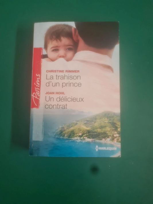 La trahison d'un prince , Christine Rimmer , Un délicieux contrat , Joan Hohl