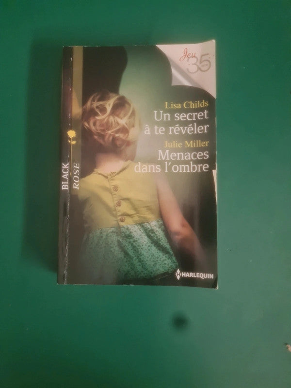 Un secret à te révéler , Lisa Childs , Menaces dans l'ombre , Julie Miller