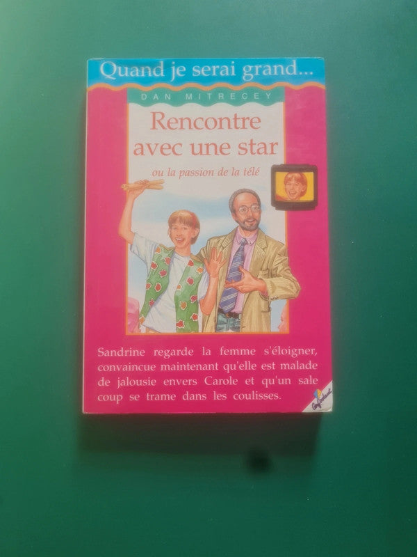 Rencontre avec une star ou la passion de la télé,  Dan Mitrecey