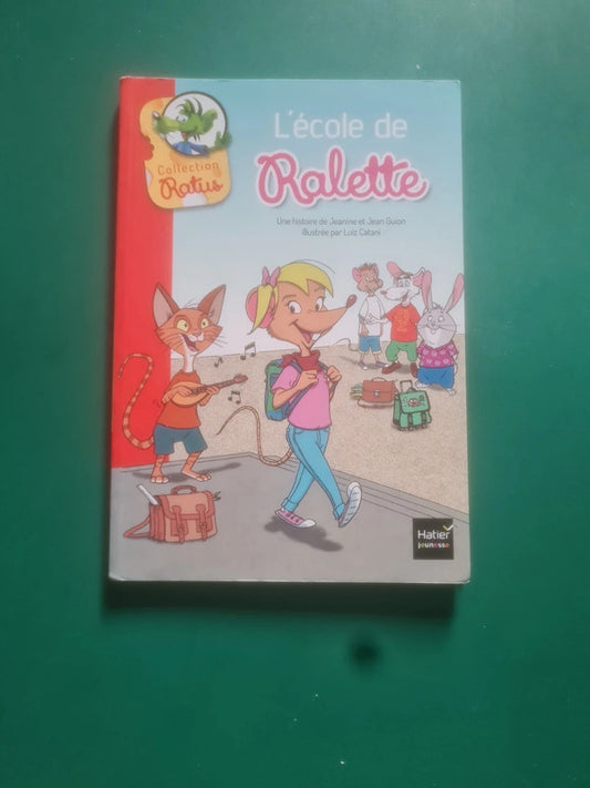 Ratus : L'école de Ralette , Jeanine et Jean Guion Illustration Oliver Vogel