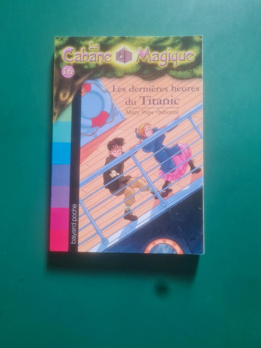 La cabane magique T16 les dernières heures du Titanic,  Mary Pope Osborne