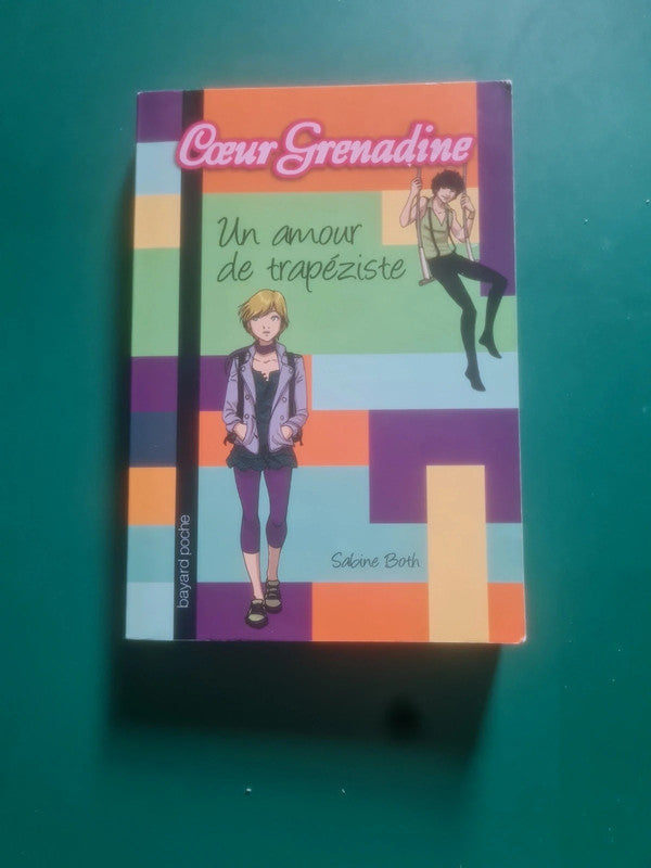 Coeur Grenadine
, Un amour de trapéziste , Sabine Both