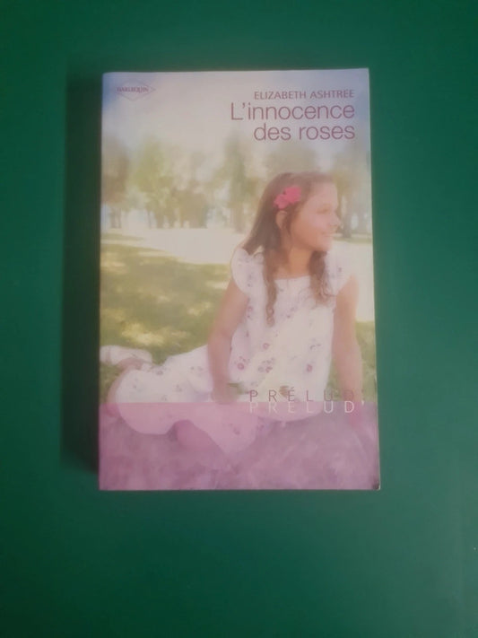 L'innocence des roses , Elizabeth Ashtree