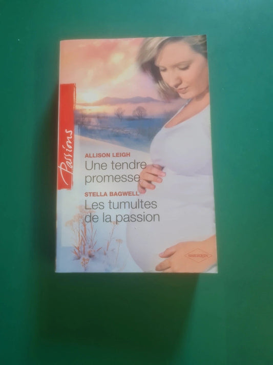 Une tendre promesse , Allison Leigh , Les tumultes de la passion , Stella Bagwell