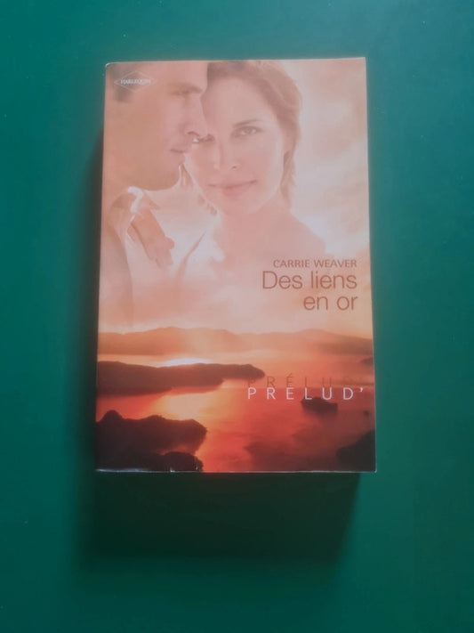 Des liens en or , Carrie Weaver