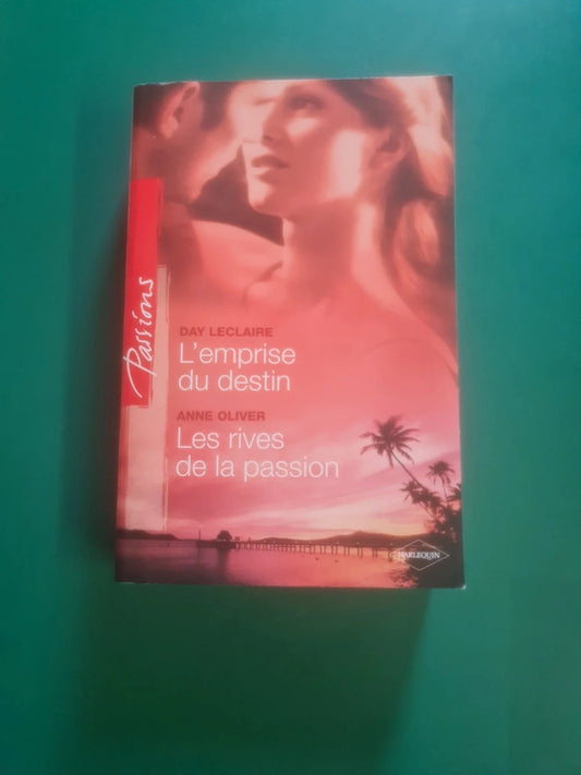 L'emprise du destin , Day Leclaire , Les rives de la passion , Anne Olivier
