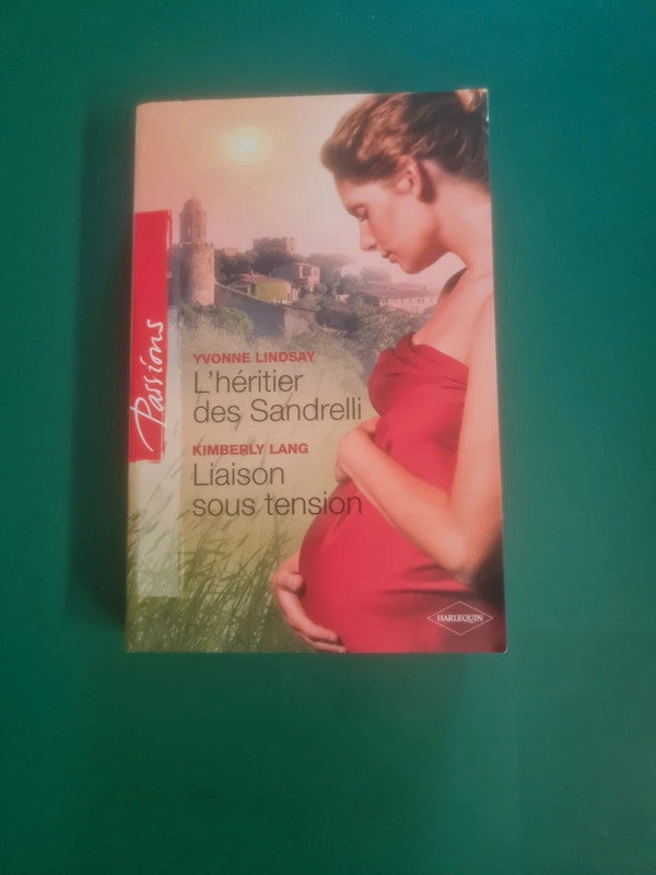 L'héritier des Sandrelli , Yvonne Lindsay , Liaison sous tension , Kimberly Lang