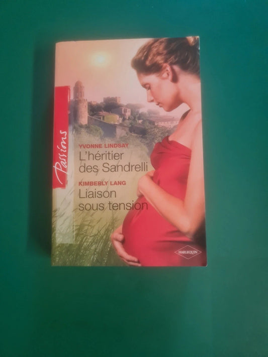 L'héritier des Sandrelli , Yvonne Lindsay , Liaison sous tension , Kimberly Lang