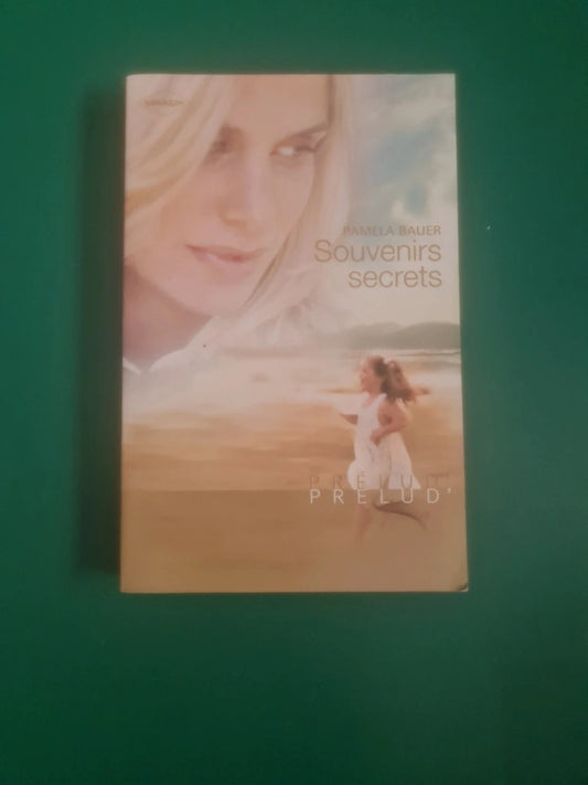 Souvenirs secrets , Pamela Bauer