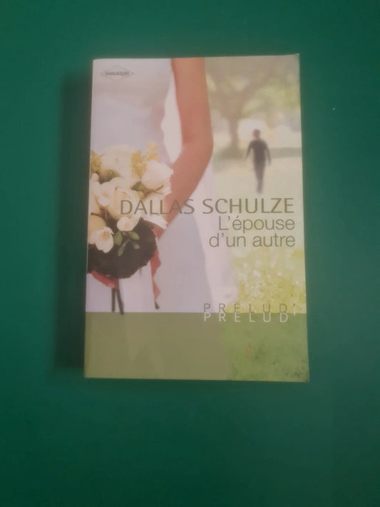 L'épouse d'un autre , Dallas Schulze