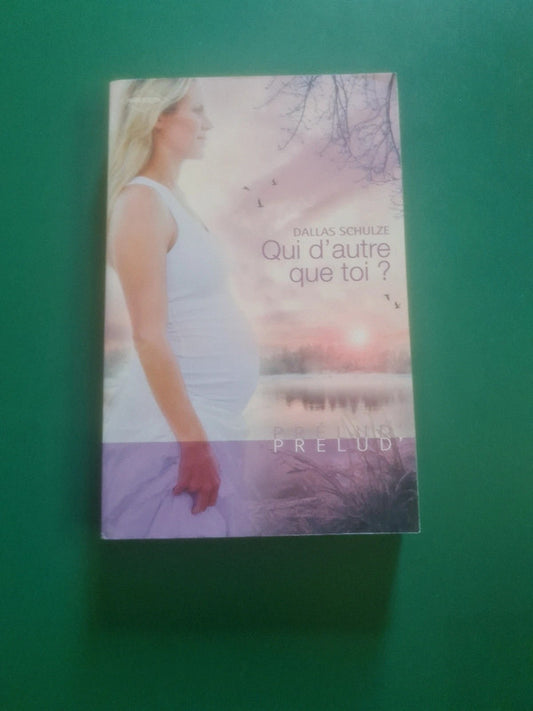 Qui d'autre que toi ? , Dallas Schulze