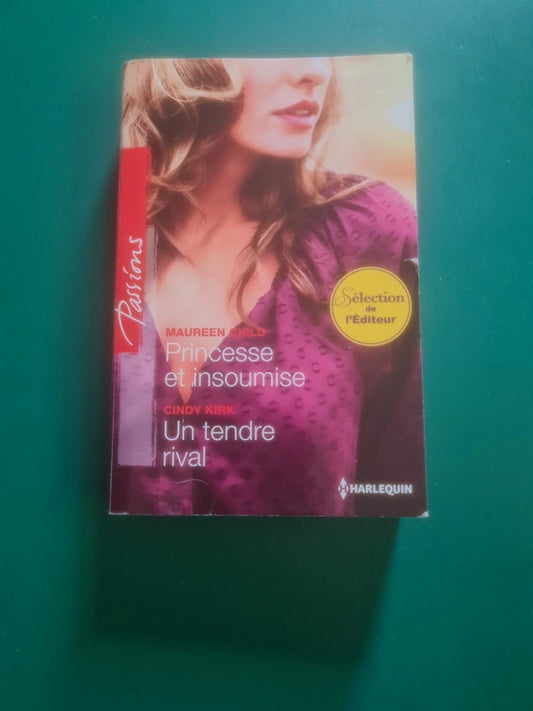 Princesse et insoumise , Maureen Child , Un tendre rival , Cindy Kirk