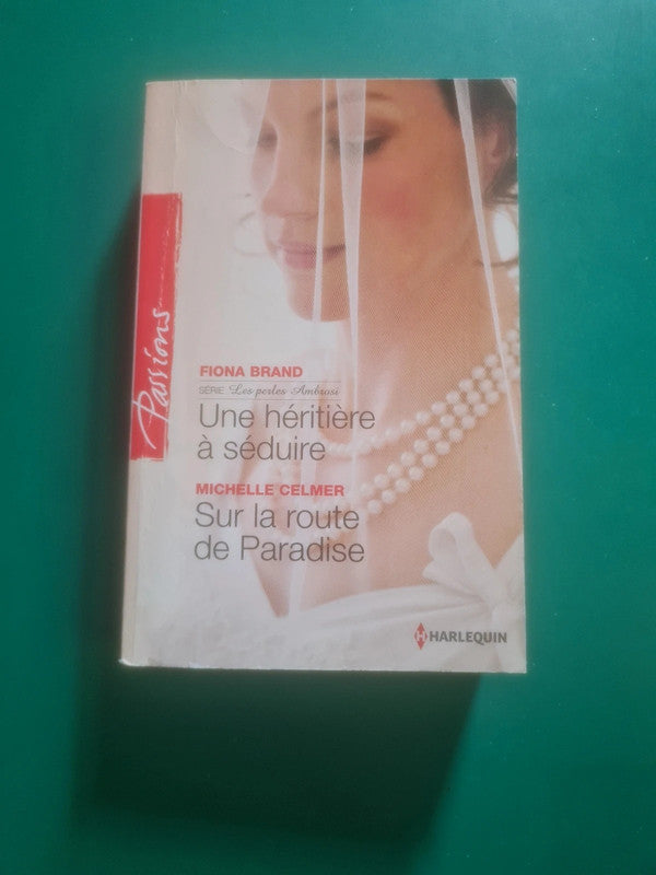 Une héritière à séduire , Fiona Band , Sur la route de Paradise , Michelle Celmer