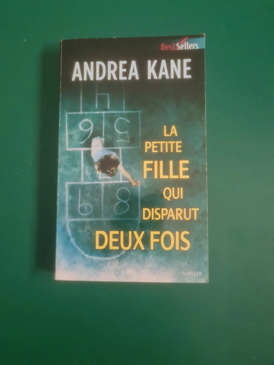 La petite fille qui disparut deux fois , Andrea Kane