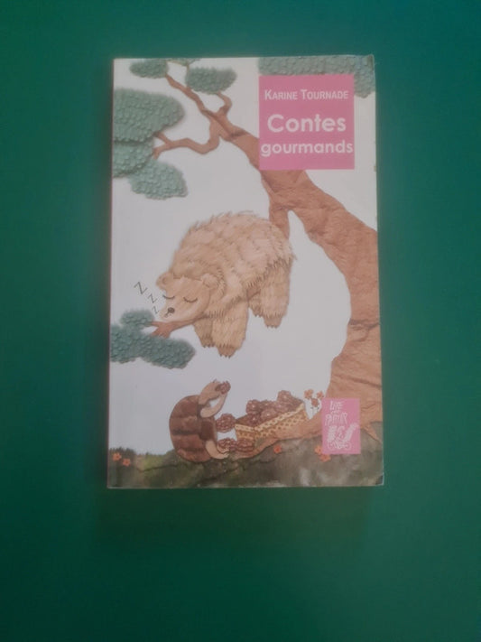 Contes gourmands , Karine Tournade
