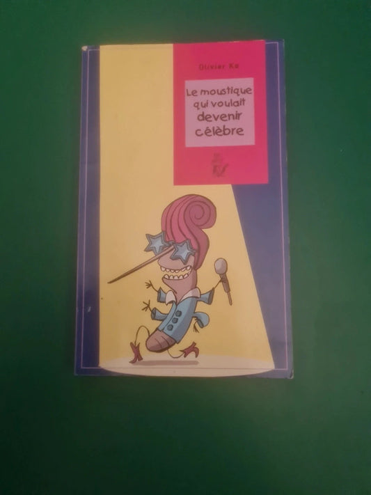 Le moustique qui voulait devenir célèbre , Olivier Ka