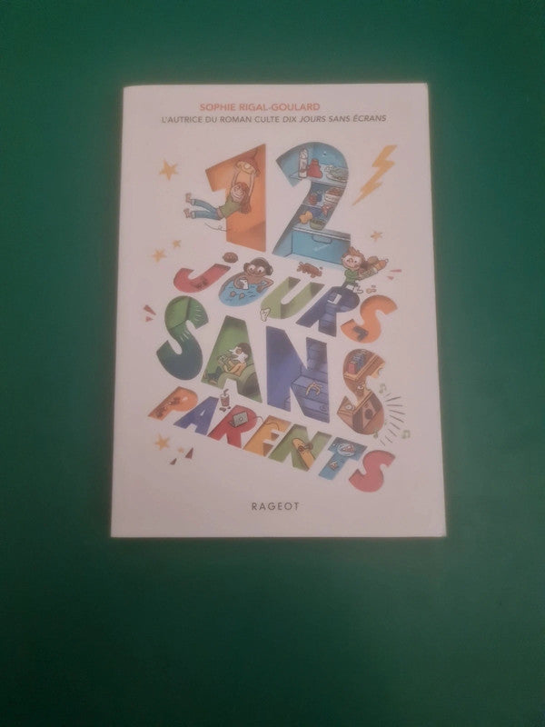12 jours sans parents,  Sophie Rigal Goulard