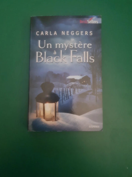 Un mystère à Black Falls , Carla Neggers