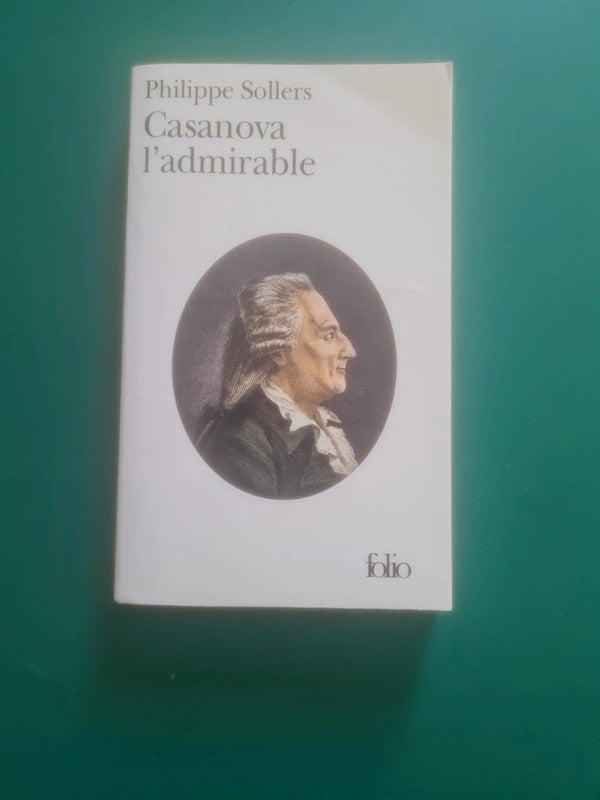Casanova l'admirable , Philippe Sollers