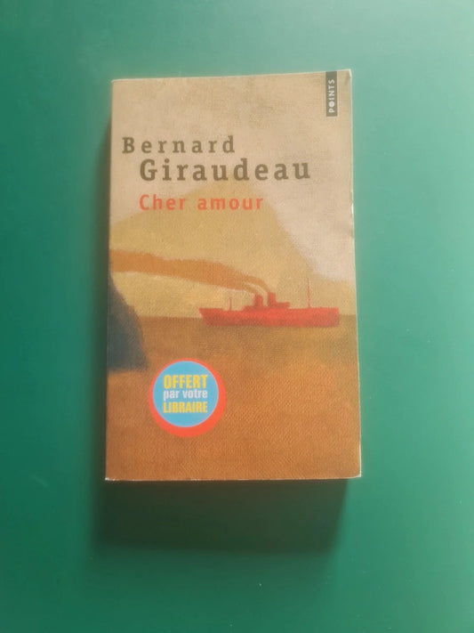 Cher amour , Bernard Giraudeau