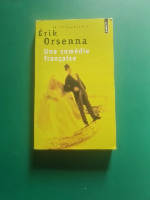 Une comédie française , Érik Orsenna