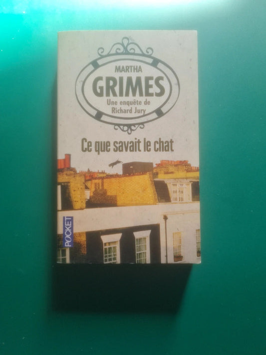 Ce que savait le chat , Martha Grimes