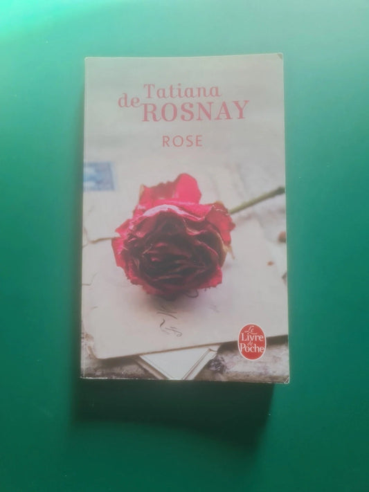 Rose , Tatiana de Rosnay