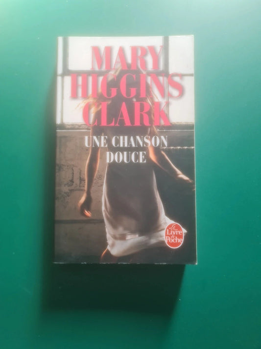 Une chanson douce , Mary Higgins Clark
