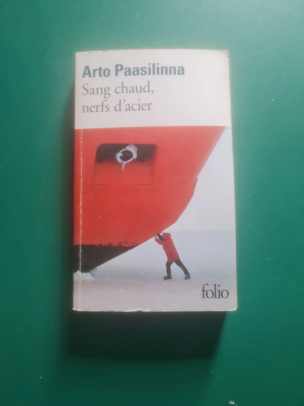 Sang chaud, nerfs d'acier , Arto Paasilinna