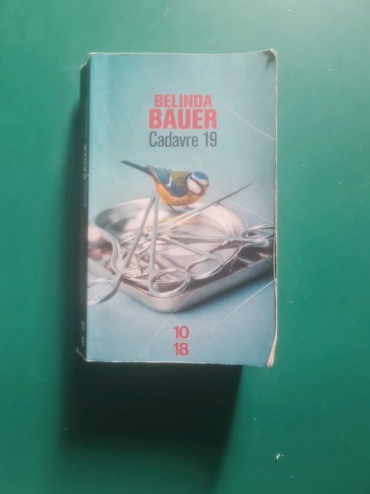 Cadavre 19 , Belinda Bauer