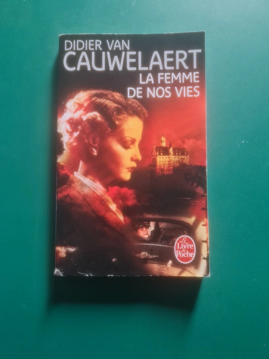 La femme de nos vie , Didier Van Cauwelaert