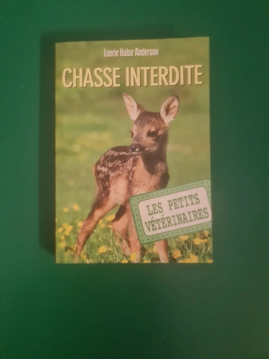 Les petits vétérinaire,  Chasse interdite,  Laurie Halse Anderson