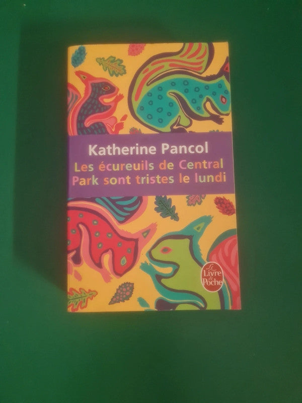 Les écureuils de Central Park sont tristes le lundi , Katherine Pancol